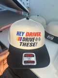 Hey driver, drive these!