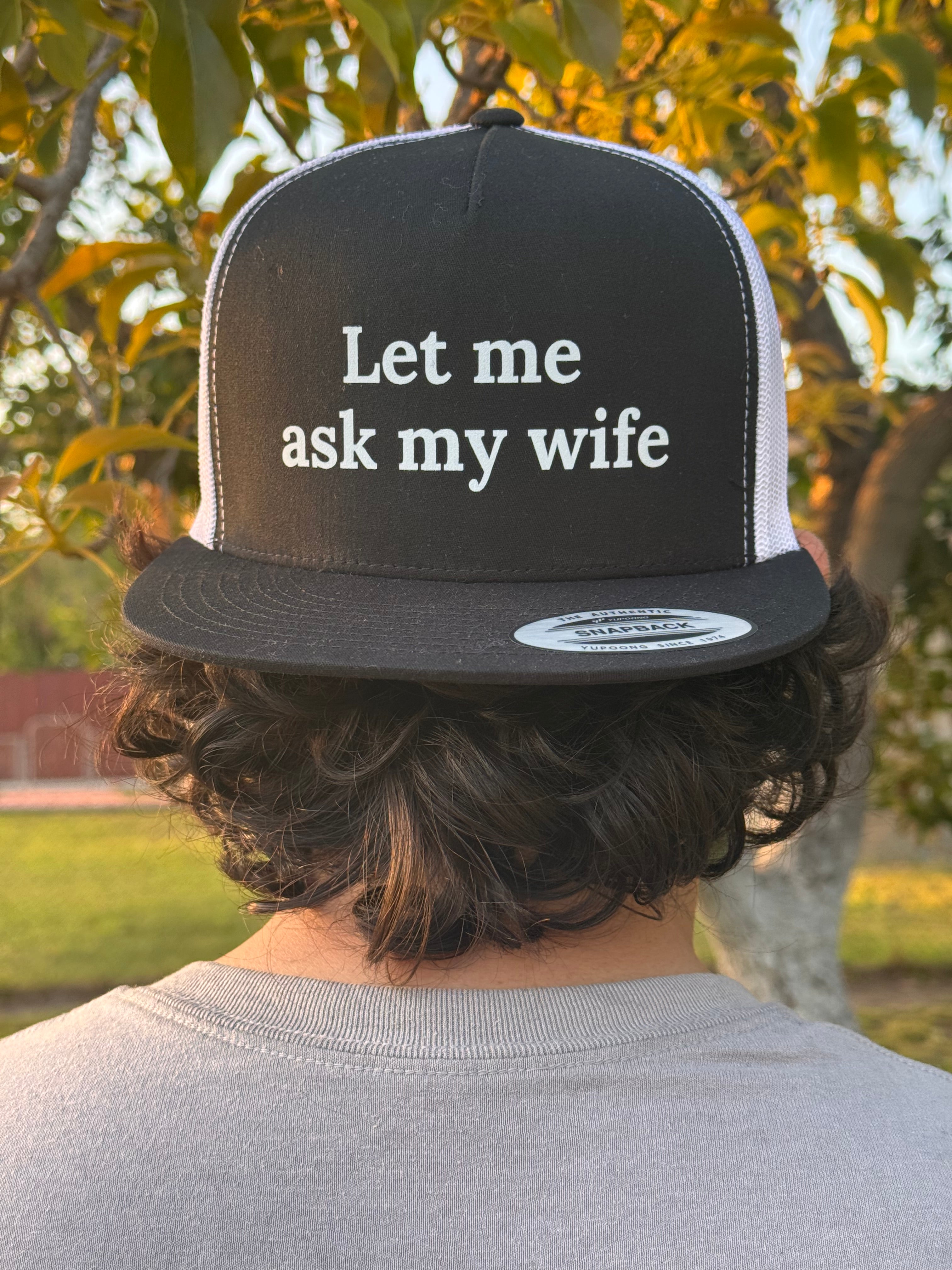 Let me ask my wife